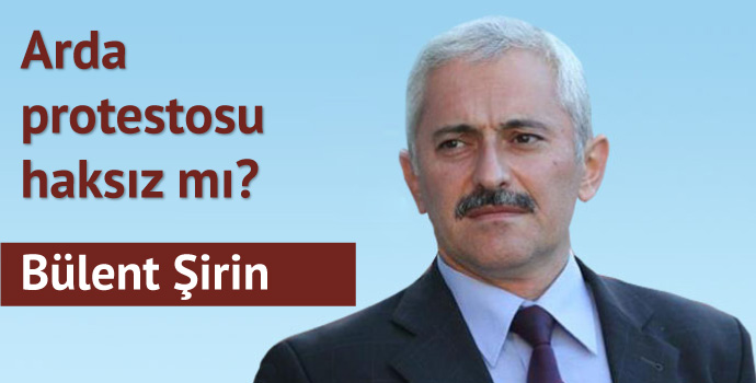 Arda protestosu haksız mı?