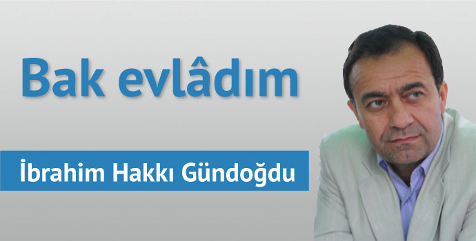 Bak evladım