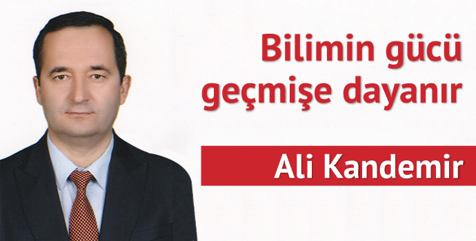 Bilimin gücü geçmişe dayanır