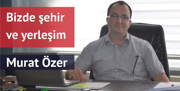 Bizde şehir ve yerleşim
