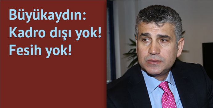 Büyükaydın: Erkan'ın sözleşmesi feshedilmedi