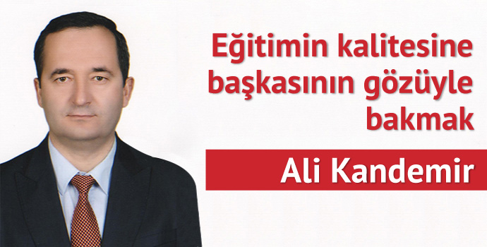 Eğitimin kalitesine başkasının gözü ile bakmak