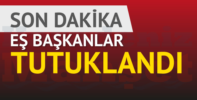 Eş başkanlar tutuklandı