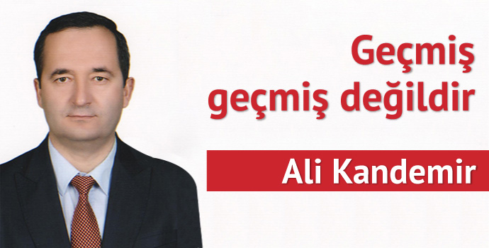 Geçmiş Geçmiş Değildir