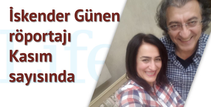 İskender Günen röportajı Kasım sayısında...