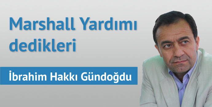 Marshall Yardımı dedikleri...