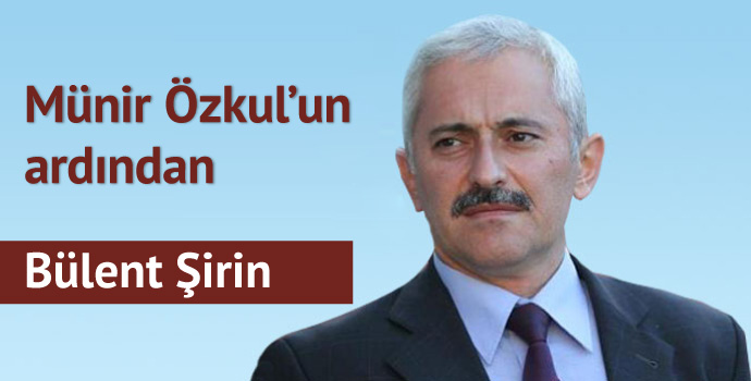 Münir Özkul’un ardından...