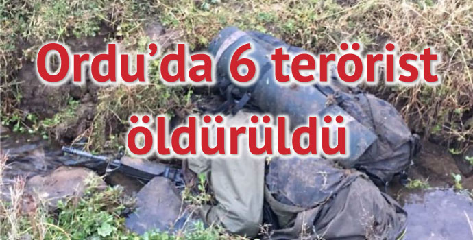 Ordu'da 6 terörist öldürüldü! İşte görüntüler...