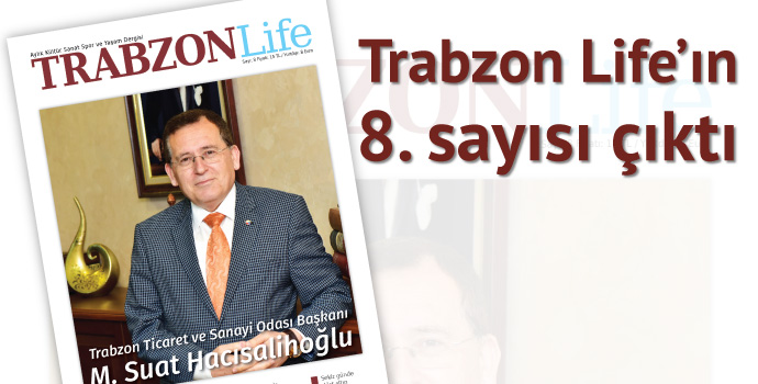TRABZON Life'ın 8. Sayısı çıktı