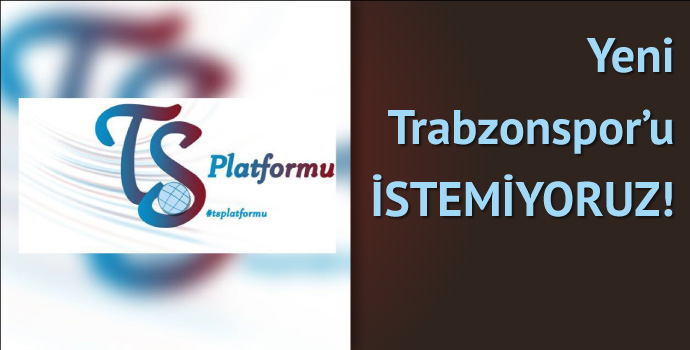 Yeni Trabzonspor'u istemiyoruz!